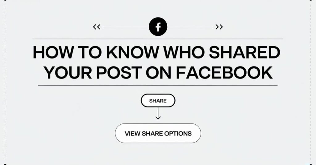 How to know who shared your post on Facebook? We've discovered 10 methods you can use to find out who shares your Facebook posts.