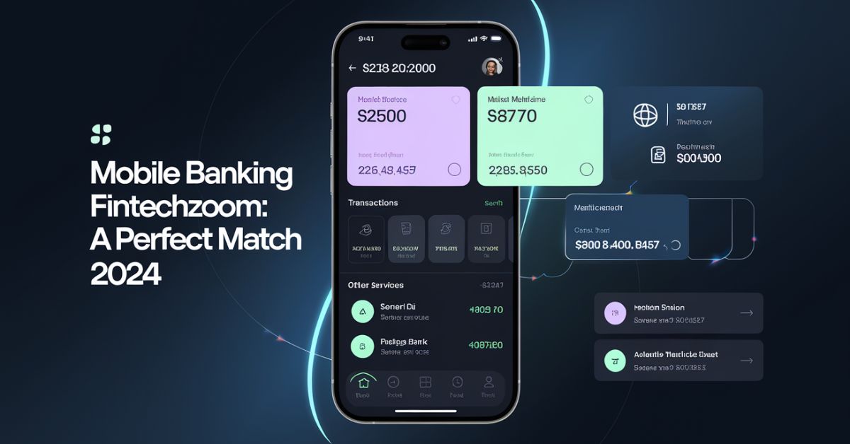 MOBILE BANKING FINTECHZOOM: A PERFECT MATCH 2024