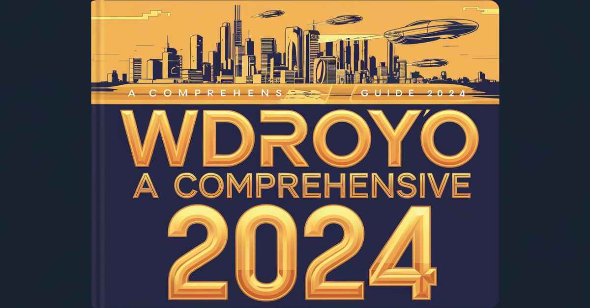 WDROYO Technology A Comprehensive Guide 2024